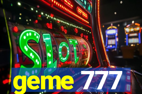 geme 777